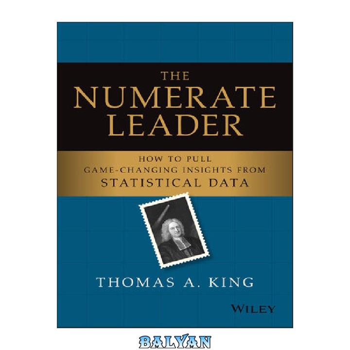 دانلود کتاب The Numerate Leader – How to Pull Game-Changing Insights from Statistical Data